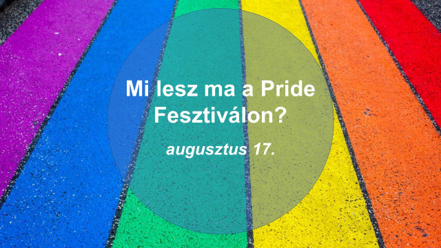Mi lesz ma a Pride Fesztiválon? - Augusztus 17.
